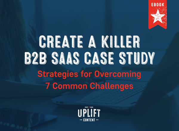 Cover for Create a Killer B2B SaaS Case Study